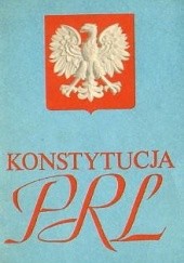 Okładka książki Konstytucja Polskiej Rzeczpospolitej Ludowej Ustawodawca