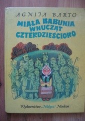 Okładka książki Miała babunia wnucząt czterdzieścioro Agnija Barto
