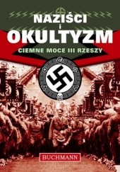 Okładka książki Naziści i Okultyzm. Ciemne moce III Rzeszy Paul Roland