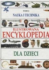 Okładka książki Nauka i technika. Ilustrowana encyklopedia dla dzieci praca zbiorowa