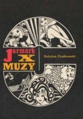 Okładka książki Jarmark X Muzy Bohdan Piątkowski