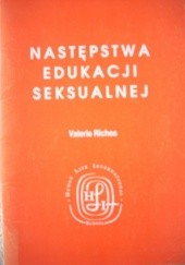 Okładka książki Następstwa edukacji seksualnej Valerie Riches