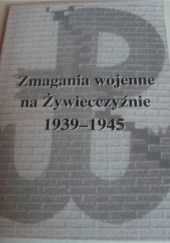 Zmagania wojenne na Żywiecczyźnie 1939-1945