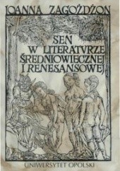 Okładka książki Sen w literaturze średniowiecznej i renesansowej Joanna Zagożdżon