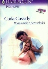 Okładka książki Podarunek z przeszłości Carla Cassidy