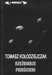 Okładka książki Rzeźbiarze Pierścieni Tomasz Kołodziejczak