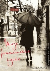 Okładka książki Moje francuskie życie Vicki Archer