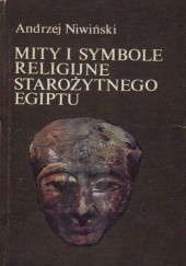 Okładka książki Mity i symbole religijne starożytnego Egiptu Andrzej Niwiński