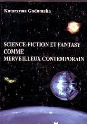Okładka książki Science-fiction et fantasy comme merveilleux contemporain Katarzyna Gadomska