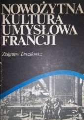Okładka książki Nowożytna kultura umysłowa Francji Zbigniew Drozdowicz