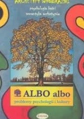 Okładka książki ALBO ALBO Archetypy wyobraźni psychologia baśni i semantyka archetypów praca zbiorowa