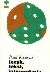 Okładka książki Język, tekst, interpretacja : wybór pism Paul Ricoeur