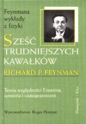 Okładka książki Sześć trudniejszych kawałków Richard P. Feynman