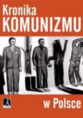 Okładka książki Kronika Komunizmu w Polsce Włodzimierz Bernacki, praca zbiorowa