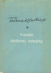 Okładka książki Hasło dobrej roboty Tadeusz Kotarbiński