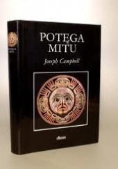 Okładka książki Potęga mitu. Rozmowy Billa Moyersa z Josephem Campbellem Joseph Campbell