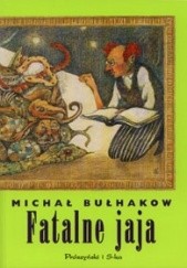Okładka książki Fatalne jaja Michaił Bułhakow