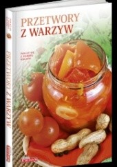 Okładka książki Przetwory z warzyw Jolanta Bąk, Ludmiła Sojka