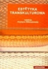 Okładka książki Estetyka transkulturowa Krystyna Wilkoszewska