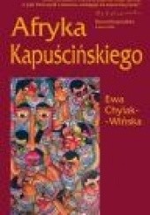 Okładka książki Afryka Kapuścińskiego Ewa Chylak- Wińska