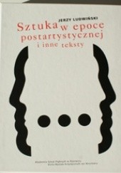 Okładka książki SZTUKA W EPOCE POSTARTYSTYCZNEJ Jerzy Ludwiński