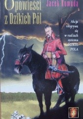 Okładka książki Opowieści z Dzikich Pól Jacek Komuda