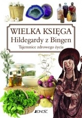 Okładka książki Wielka księga Hildegardy z Bingen Heidelore Kluge