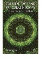 Okładka książki Tolkien, Race and Cultural History: From Fairies to Hobbits Dimitra Fimi