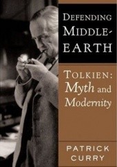 Okładka książki Defending Middle-Earth: Tolkien, Myth and Modernity Patrick Curry