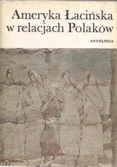Okładka książki Ameryka Łacińska w relacjach Polaków Marcin Kula