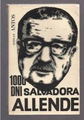 Okładka książki 1000 dni Salvadora Allende Zdzisław Antos