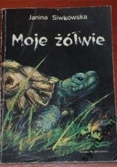 Okładka książki Moje żółwie Janina Siwkowska