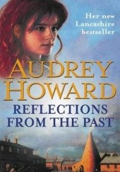 Okładka książki Reflections From The Past Audrey Howard