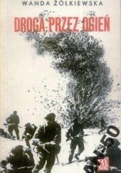 Okładka książki Droga przez ogień Wanda Żółkiewska