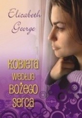 Okładka książki Kobieta według Bożego serca Elizabeth George