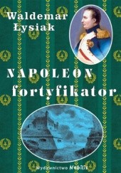 Okładka książki Napoleon fortyfikator