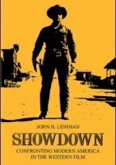 Okładka książki Showdown: Confronting Modern America in the Western Film John H. Lenihan