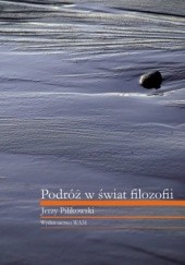 Okładka książki Podróż w świat filozofii Jerzy Pilikowski