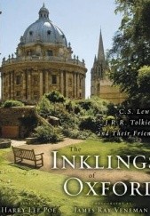 Okładka książki The Inklings of Oxford: C.S. Lewis, J.R.R. Tolkien, and Their Friends Harry Lee Poe, James Ray Veneman