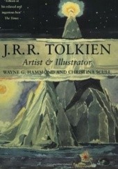 Okładka książki J.R.R. Tolkien. Artist &amp; Illustrator Wayne G. Hammond, Christina Scull, J.R.R. Tolkien