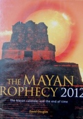 Okładka książki The Mayan Prophecy 2012 David Douglas