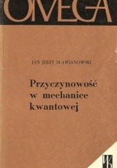 Okładka książki Przyczynowość w mechanice kwantowej Jan Jerzy Sławianowski