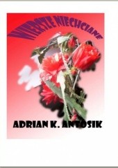 Okładka książki Wiersze Niechciane Adrian Antosik