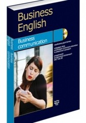 Okładka książki Business English - Business communication Magdalena Warżała-Wojtasiak, Wojciech Wojtasiak