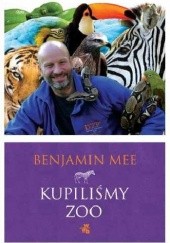 Okładka książki Kupiliśmy zoo Benjamin Mee