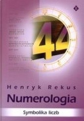 Okładka książki Numerologia. Symbolika Liczb Henryk Rekus