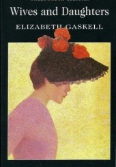 Okładka książki Wives and Daughters. A Everyday Story Elizabeth Gaskell