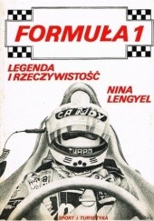 Okładka książki Formuła 1. Legenda i rzeczywistość Nina Lengyel