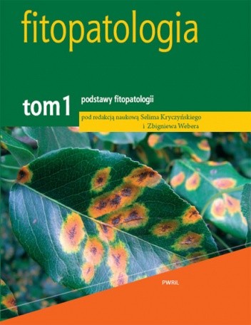 Okładka książki Fitopatologia. Tom 1 podstawy fitopatologii Selim Kryczyński, Zbigniew Weber