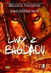 Okładka książki Lwy z Bagdadu Niko Henrichon, Brian K. Vaughan